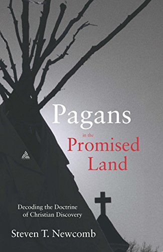 Pagans in the Promised Land: Decoding the Doctrine of Christian Discovery