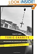 Toxic Charity: How Churches and Charities Hurt Those They Help (And How to Reverse It)