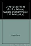 Gender space and identity : leisure culture and commerce