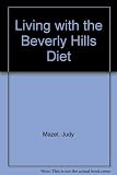Living with the Beverley Hills diet : the lifetime plan to keep you slim forever
