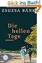 Die hellen Tage: Roman