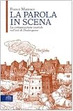 La parola in scena. La comunicazione teatrale nell'età di Shakespeare