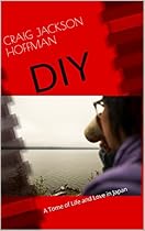 DIY: A Tome of Life and Love In Japan (Da Cho Book 1)