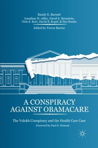 A Conspiracy Against Obamacare: The Volokh Conspiracy and the Health Care Case