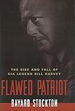 Flawed Patriot: The Rise and Fall of CIA Legend Bill Harvey