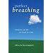 Perfect Breathing: Transform Your Life One Breath at a Time
