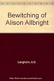 The bewitching of Alison Allbright