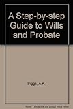 A step-by-step gude to wills and probate