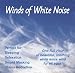   - Winds of White Noise