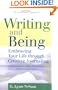 Writing and Being: Embracing Your Life Through Creative Journaling