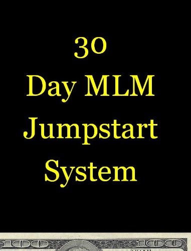 30 Day MLM Jumpstart System: How To Make Money 