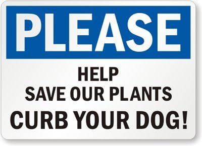 Please: Help Save Our Plants. Curb Your Dog! Sign, 10" x 7"