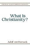 What Is Christianity (080063201X) by Von Harnack, Adolf