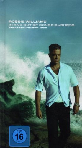 Robbie Williams - In And Out Of Consciousness: Greatest Hits 1990 - 2010