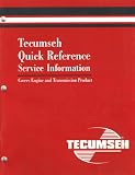 Tecumseh Quick Reference Service Information, Covers Engine and Transmission Product