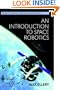 An Introduction to Space Robotics (Springer Praxis Books / Astronomy and Planetary Sciences)