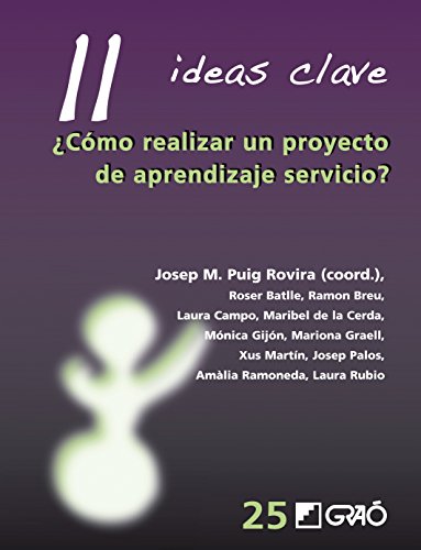 11 Ideas Clave. ¿Cómo realizar un proyecto de aprendizaje servicio? (IDEAS CLAVES) (Spanish Edition)