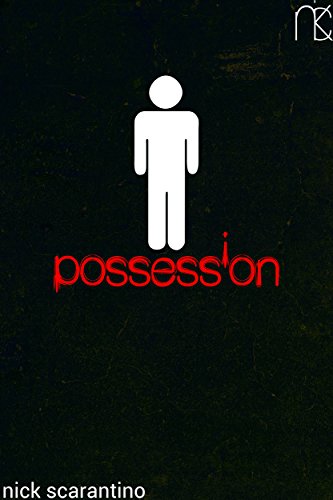 possession, by nick scarantino