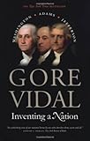 Inventing a Nation: Washington, Adams, Jefferson