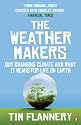 The Weather Makers: Our Changing Climate and What it Means for Life on Earth