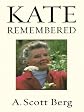 Kate Remembered 1st edition by Berg, A. Scott published by Thorndike Press Hardcover