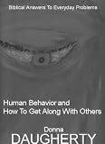 Biblical Answers To Everyday Problems: Human Behavior and How To Get Along With Others (Hazel & Marvin)