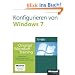 Konfigurieren von Microsoft Windows 7 -- Original Microsoft Training f�r Examen 70-680: Praktisches Selbststudium und Pr�fungsvorbereitung