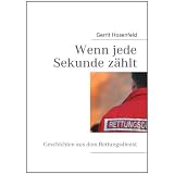 Wenn jede Sekunde z�hlt: Geschichten aus dem Rettungsdienstvon "Gerrit Hosenfeld"