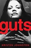 Guts: The Endless Follies and Tiny Triumphs of a Giant Disaster