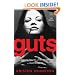 Guts: The Endless Follies and Tiny Triumphs of a Giant Disaster