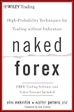 Naked Forex: High-Probability Techniques for Trading Without