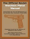 The Official Soviet Stechkin Pistol Manual: Instructions for Use and Maintenance of the Stechkin 9mm Automatic Pistol (APS)