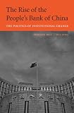 The rise of the People's Bank of China : the politics of institutional change