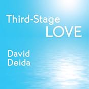 Third-Stage Love: Let Your Hurt Show and Your Heart Shine | [David Deida]