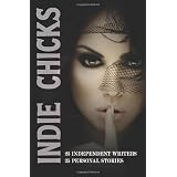 Indie Chicks: 25 Independent Women 25 Personal Stories (Volume 1) ~ Linda Welch