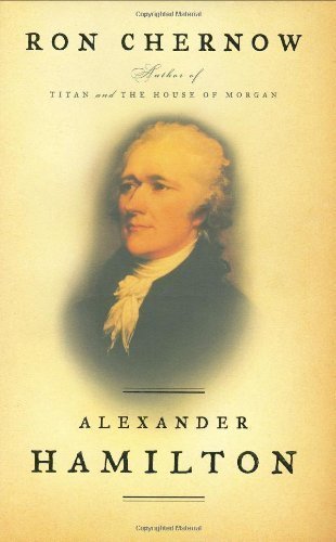Alexander Hamilton by Chernow, Ron (4/26/2004)
