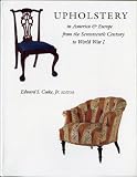Upholstery in America and Europe from the Seventeenth Century to World War I