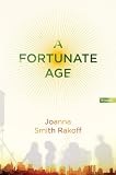 A Fortunate Age: A Novel