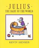 Julius, the Baby of the World [JULIUS THE BABY OF THE W]