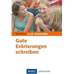 Deutsch 9./10. Schuljahr. Gute Er�rterungen schreiben: Mit L�sungen