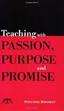 Teaching with Passion, Purpose and Promise (Meredith Teaching Resource)