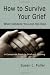 How To Survive Your Grief: When Someone You Love Has Died by Susan L. Fuller