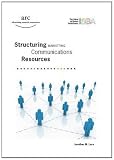 Structuring marketing communications resources : in search of best practice : results of the 1st ARC/ISBA survey