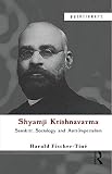 Shyamji Krishnavarma : sanskrit, sociology and anti-imperialism