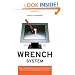 Wrench in the System: What's Sabotaging Your Business Software and How You Can Release the Power to Innovate