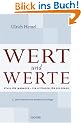 Wert und Werte. Ethik f�r Manager - Ein Leitfaden f�r die Praxis