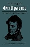 Grillparzer : a critical introduction