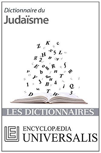 Dictionnaire du Judaïsme (Les Dictionnaires d'Universalis) Dictionnaire du Judaïsme (Les Dictionnaires d'Universalis)