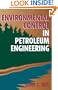 Environmental Control in Petroleum Engineering