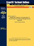 Outlines & Highlights for Healthcare Finance: An Introduction To Accounting And Financial Management by Gapenski, ISBN: 1567932320 (Cram101 Textbook Outlines)